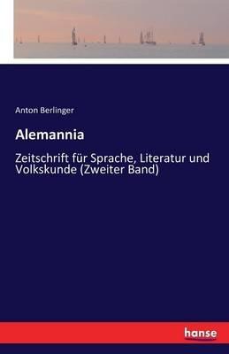 Alemannia: Zeitschrift fur Sprache, Literatur und Volkskunde (Zweiter Band) - Anton Berlinger - cover