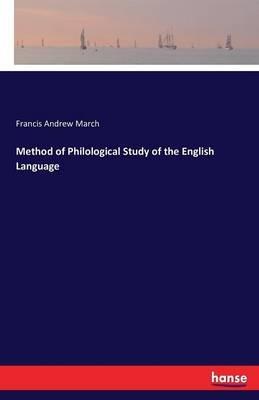 Method of Philological Study of the English Language - Francis Andrew March - cover