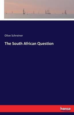The South African Question - Olive Schreiner - cover