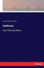 Kathrina: Her Life and Mine