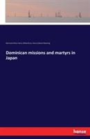 Dominican missions and martyrs in Japan - Henry Edward Manning,Bertrand Arthur Henry Wilberforce - cover