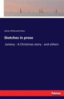 Sketches in prose: Jamesy - A Christmas story - and others - James Whitcomb Riley - cover
