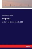 Perpetua: a story of Nimes in A.D. 213 - S (Sabine) Baring-Gould - cover