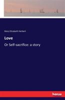 Love: Or Self-sacrifice: a story - Mary Elizabeth Herbert - cover