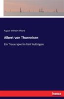 Albert von Thurneisen: Ein Trauerspiel in fünf Aufzügen - August Wilhelm Iffland - cover