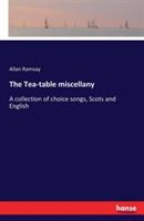 The Tea-table miscellany: A collection of choice songs, Scots and English - Allan Ramsay - cover