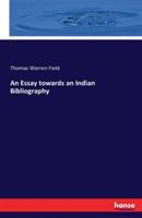 An Essay towards an Indian Bibliography - Thomas Warren Field - cover