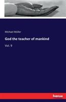 God the teacher of mankind: Vol. 9