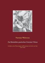 Zur klassischen poetischen Literatur Chinas: Leitfaden zu den Übersetzungen und Rezensionen von Erwin von Zach (1872-1942)