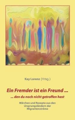 Ein Fremder ist ein Freund ...: ... den du noch nicht getroffen hast - cover