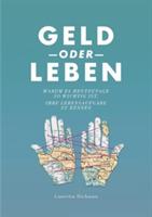 Geld oder Leben: Warum es heutzutage so wichtig ist, Ihre Lebensmission zu kennen - Lauretta Hickman - cover
