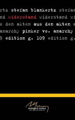 Widerstand: Aus den Akten Pinker vs. Anarchy - Stefan Blankertz - cover