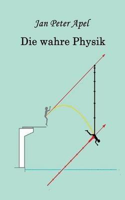 Die wahre Physik - Jan Peter Apel - cover