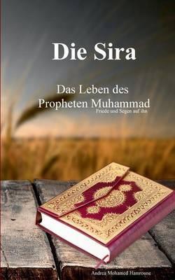 Die Sira: Das Leben des Propheten Muhammad - Andrea Mohamed Hamroune - cover