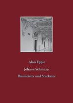 Johann Schmuzer: Baumeister und Stuckator
