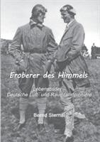 Eroberer des Himmels: Lebensbilder - Deutsche Luft- und Raumfahrtpioniere - Bernd Sternal - cover
