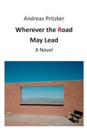 Wherever the Road May Lead - Andreas Pritzker - cover