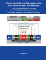 Konventionelle und alternative Lote zum Schmelzlöten von Metallen: Ex situ hergestellte Fertiglote nach der Norm und in situ hergestellte Alternativlote vor der Norm
