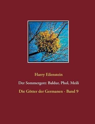 Der Sommergott: Baldur, Phol und Meili - Harry Eilenstein - cover