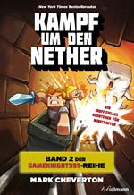 Kampf um den Nether: Band 2 der Gameknight999-Serie