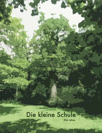 Die kleine Schule - Elke Lehne - ebook