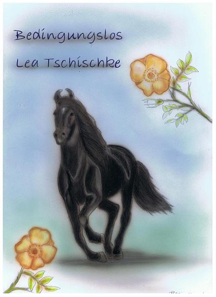 Bedingungslos - Lea Tschischke - ebook