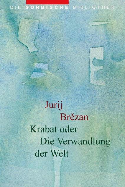 Krabat oder Die Verwandlung der Welt
