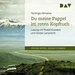 Du meine Pappel im roten Kopftuch (Gekürzt)