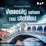 Venedig sehen und stehlen (ungekürzt)