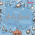 Mondsteinlicht und Glücksmagie - Julie Jewels, Teil 3 (Gekürzt)