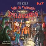Waldo Wunders fantastischer Spielzeugladen (Ungekürzt)