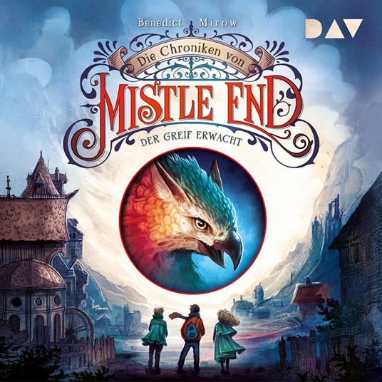 Der Greif erwacht - Die Chroniken von Mistle End, Teil 1 (Ungekürzt)