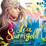 Das Geheimnis der Meereselfe - Lia Sturmgold, Teil 2 (Ungekürzt)