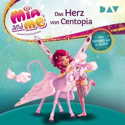 Das Herz von Centopia - Mia and me, Staffel 3 (Gekürzt)