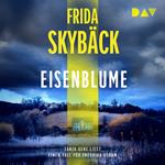 Eisenblume. Ein Fall für Fredrika Storm - Fredrika Storm, Band 2 (Ungekürzt)