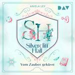 Vom Zauber geküsst - Silvercliff Hall, Teil 1 (Ungekürzt)