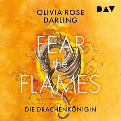 Fear the Flames - Die Drachenkönigin - Flammenzorn-Reihe, Band 1 (Ungekürzt)