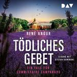 Tödliches Gebet. Ein Fall für Commissaire Campanard - Campanard ermittelt in der Provence, Band 2 (Ungekürzt)