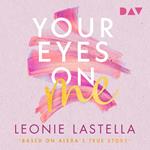 Your Eyes on Me - Based on Alexa's True Story (Ungekürzt)