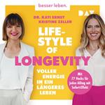Lifestyle of Longevity. Voller Energie in ein längeres Leben. Mit 77 Hacks für jeden Alltag mit Sofort-Effekt (Ungekürzt)