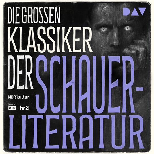 Die großen Klassiker der Schauerliteratur - Frankenstein / Der Sandmann / Dr. Jekyll und Mr. Hyde / Das Bildnis des Dorian Gray (Ungekürzt)