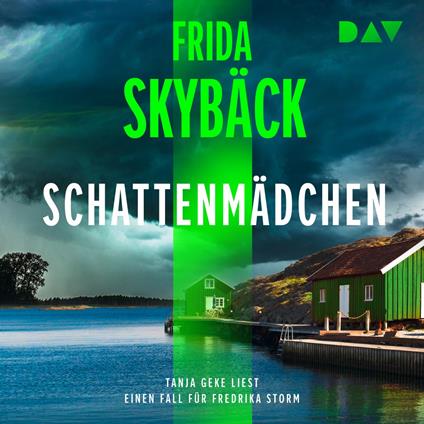Schattenmädchen. Ein Fall für Fredrika Storm - Fredrika Storm - Der Bestseller aus Schweden, Band 3 (Ungekürzt)