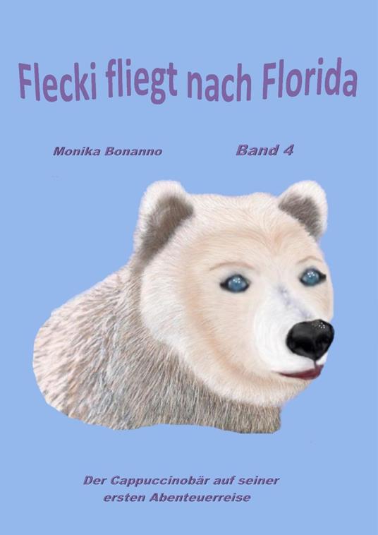 Flecki fliegt nach Florida - Monika Bonanno - ebook