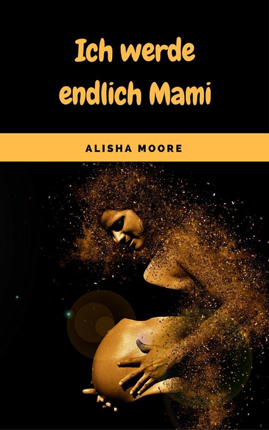 Ich werde endlich Mami