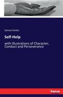 Self-Help: with Illustrations of Character, Conduct and Perseverance - Samuel Smiles - cover