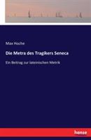 Die Metra des Tragikers Seneca: Ein Beitrag zur lateinischen Metrik