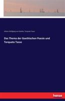 Das Thema der Goethischen Poesie und Torquato Tasso - Johann Wolfgang Von Goethe,Torquato Tasso - cover