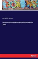 Die Internationale Kunstausstellung zu Berlin 1891 - Cornelius Gurlitt - cover