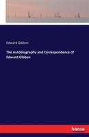 The Autobiography and Correspondence of Edward Gibbon - Edward Gibbon - cover