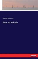 Shut up in Paris - Nathan Sheppard - cover